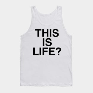 THIS IS LIFE Tank Top